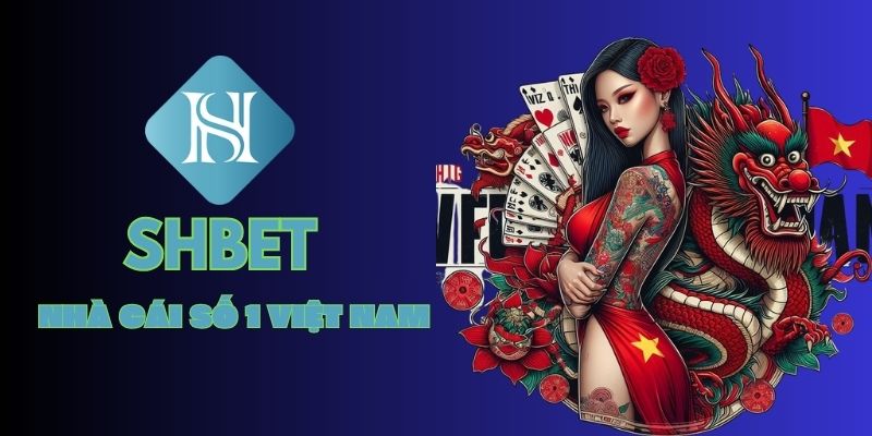 SHBET - Nhà cái số 1 Việt Nam